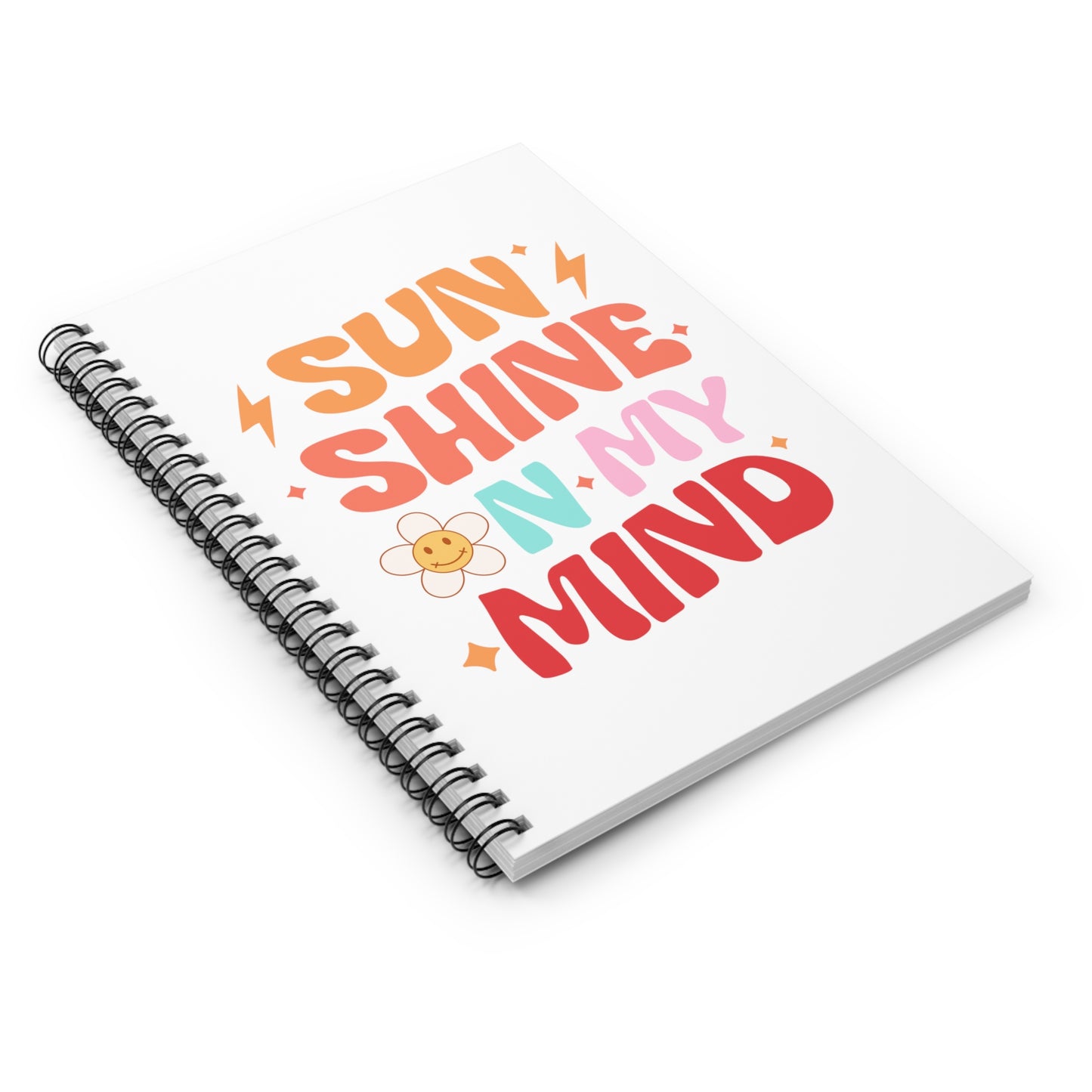 Sunshine On My Mind Spiral Notebook - Ruled Line