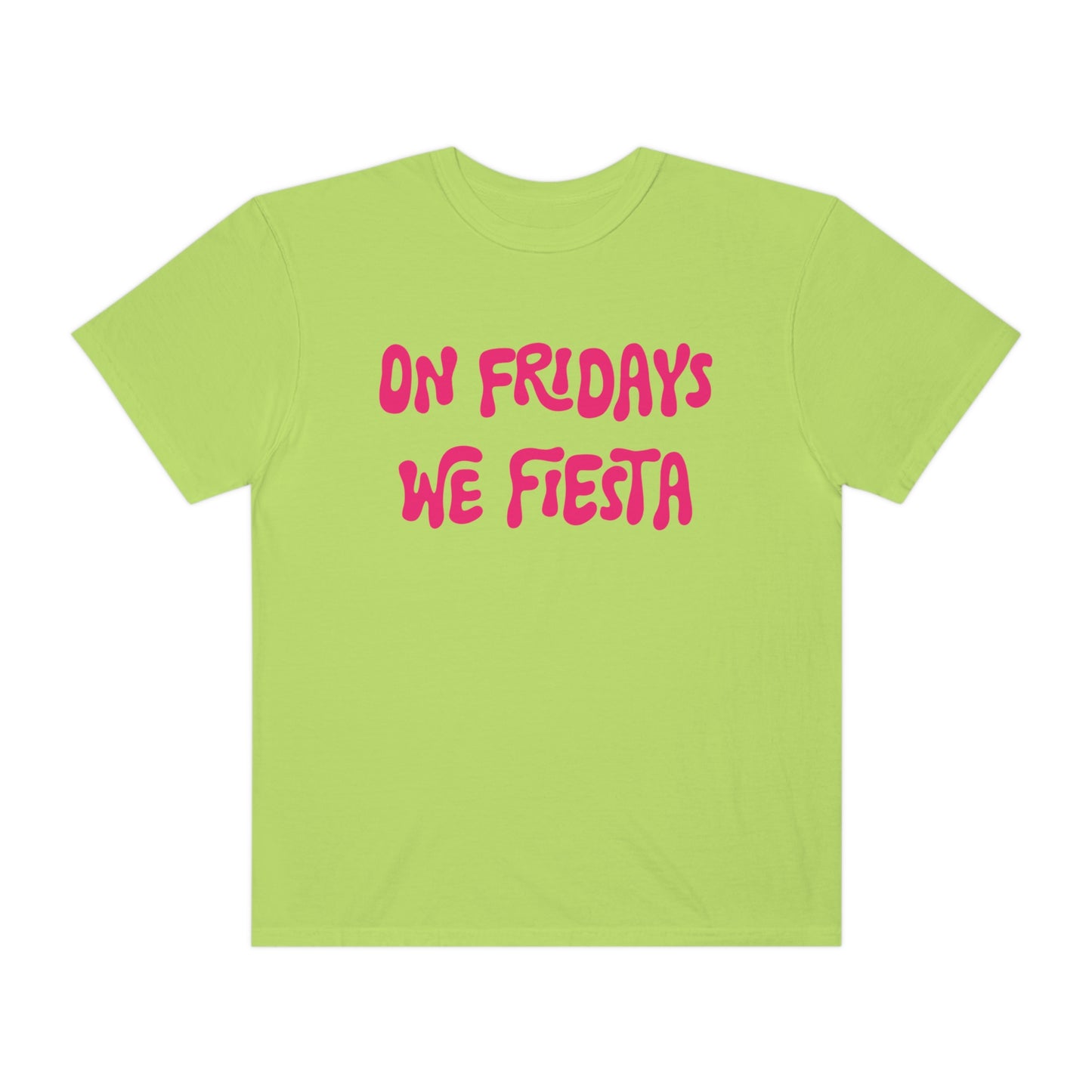 On Fridays We Fiesta - Comfort Colors - Krista Horton Inspired