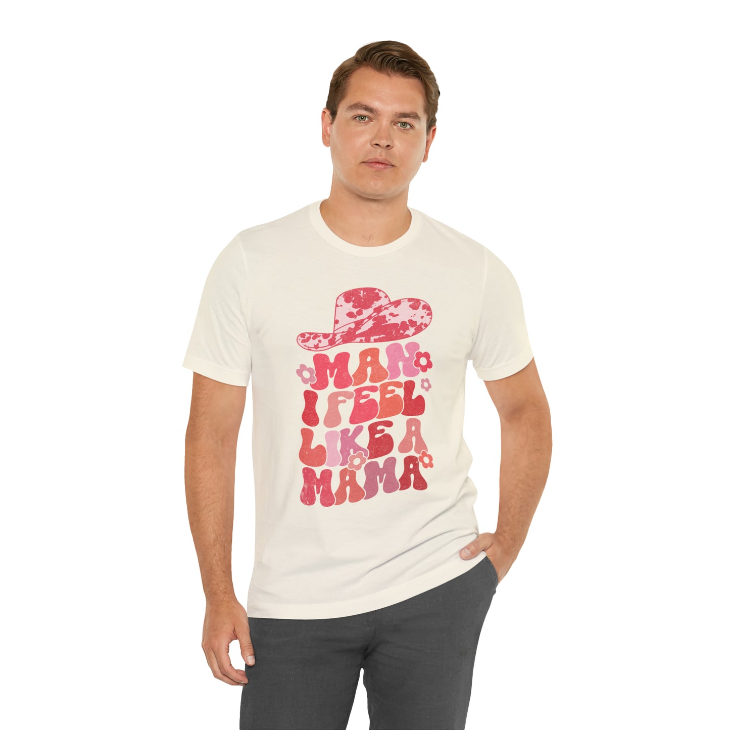 I Feel Like A Mama Adult T-Shirt