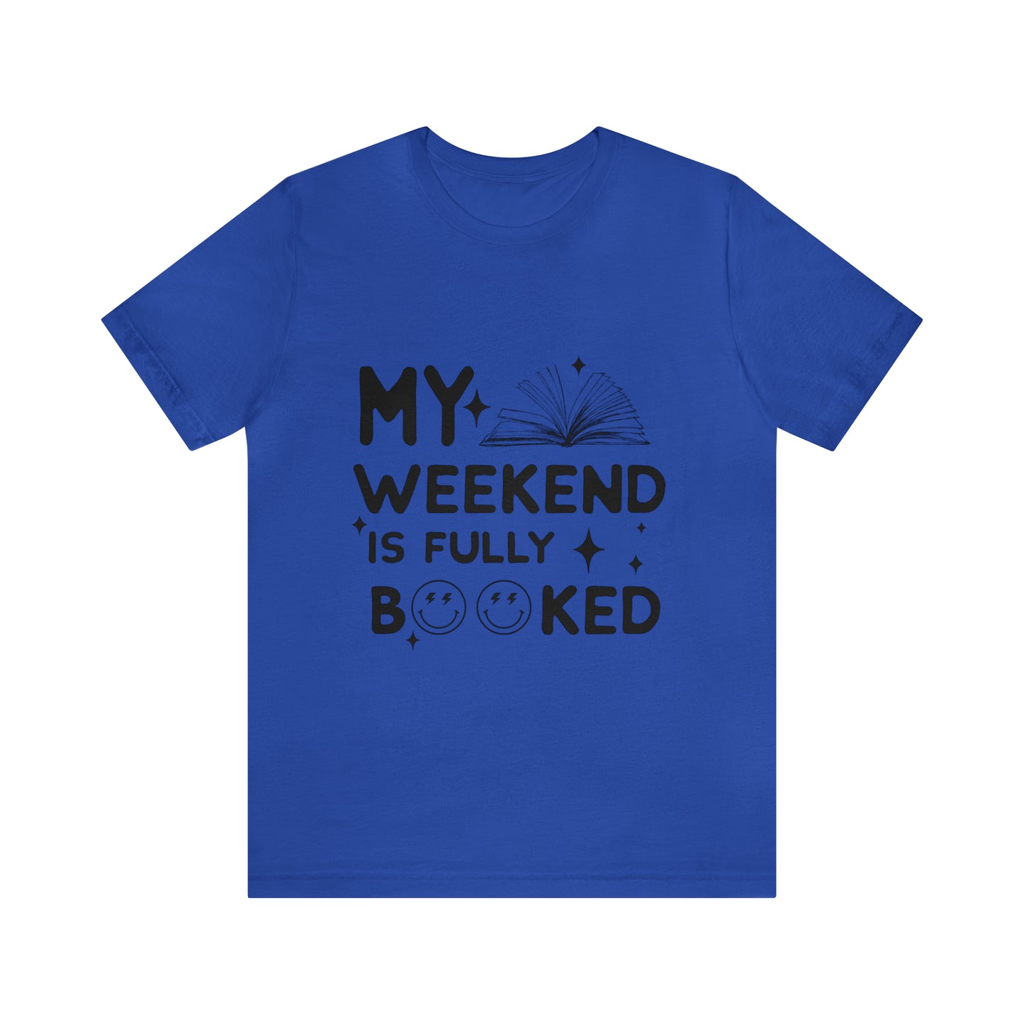 My Weekend Is Fully Booked Adult T-Shirt