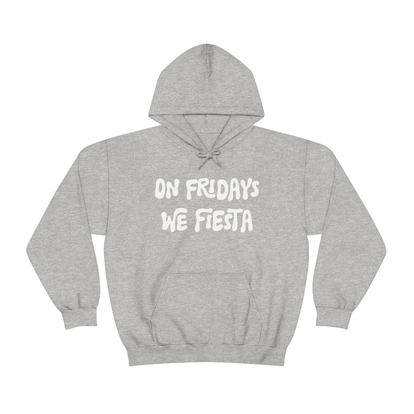 On Fridays We Fiesta - Hooded Sweatshirt - Krista Horton Inspired