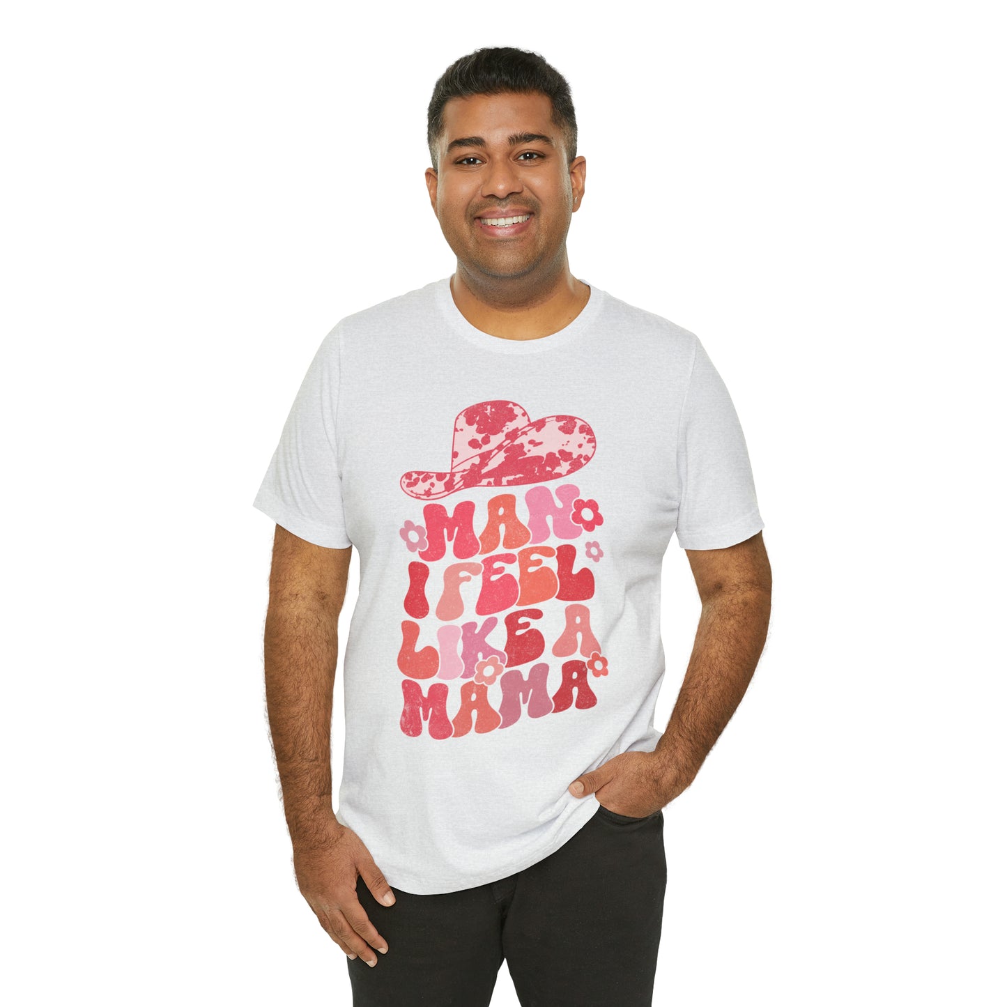 I Feel Like A Mama Adult T-Shirt