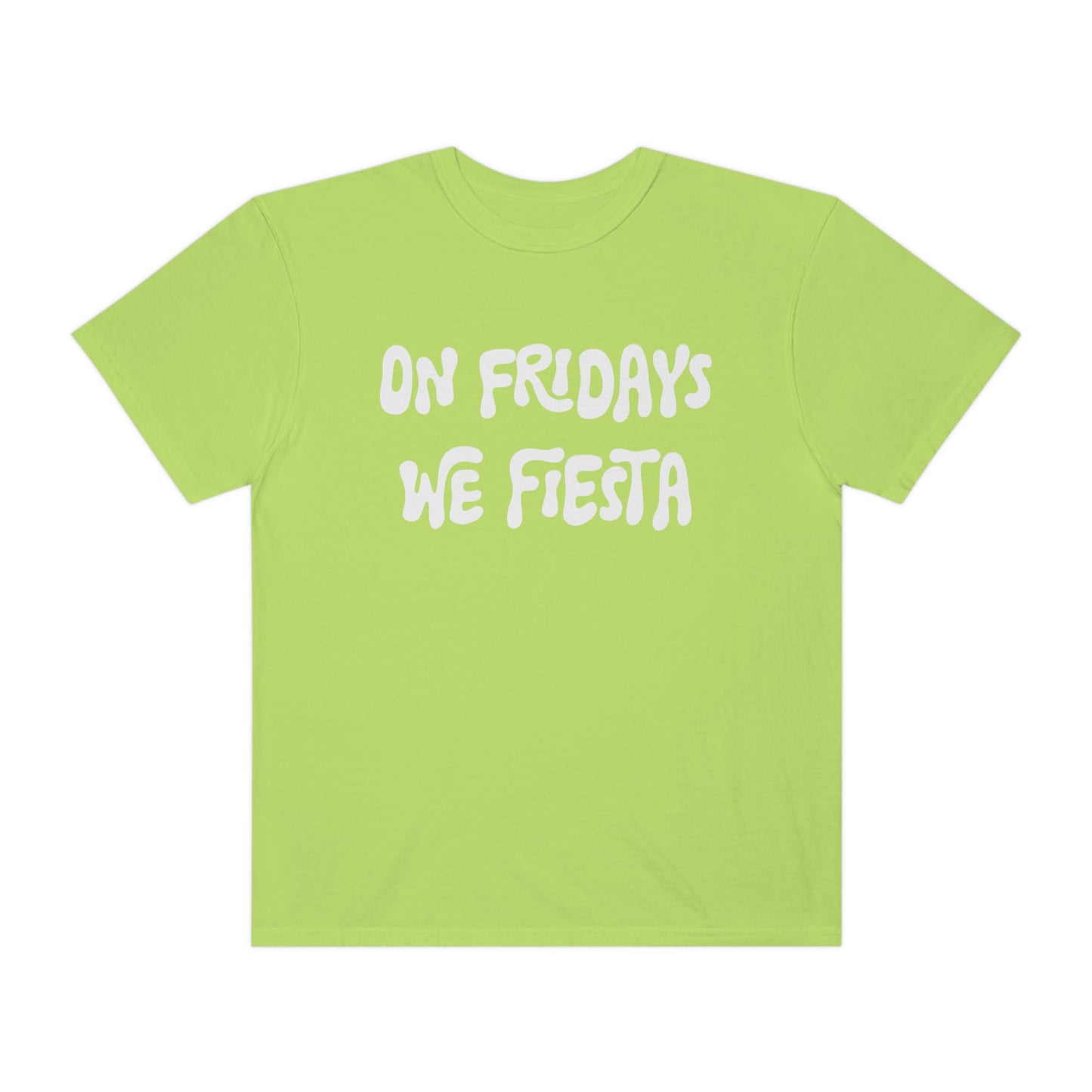 On Fridays We Fiesta - Comfort Colors - Krista Horton Inspired