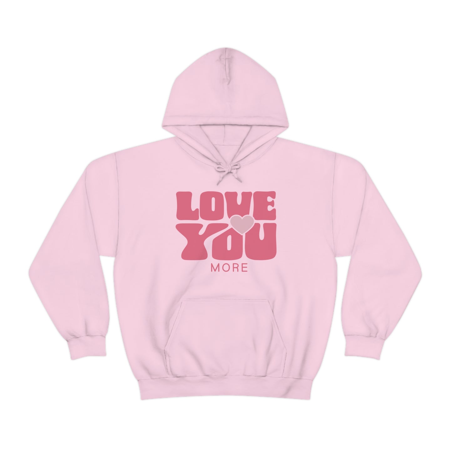 Love You More Hooded Sweatshirt