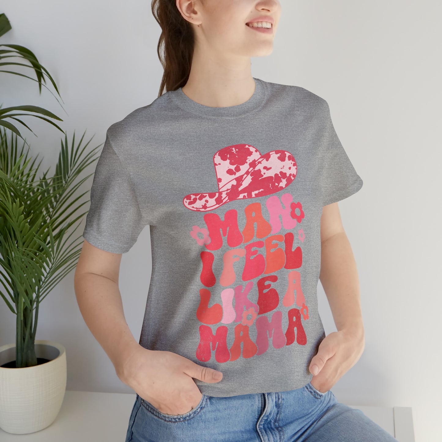 I Feel Like A Mama Adult T-Shirt