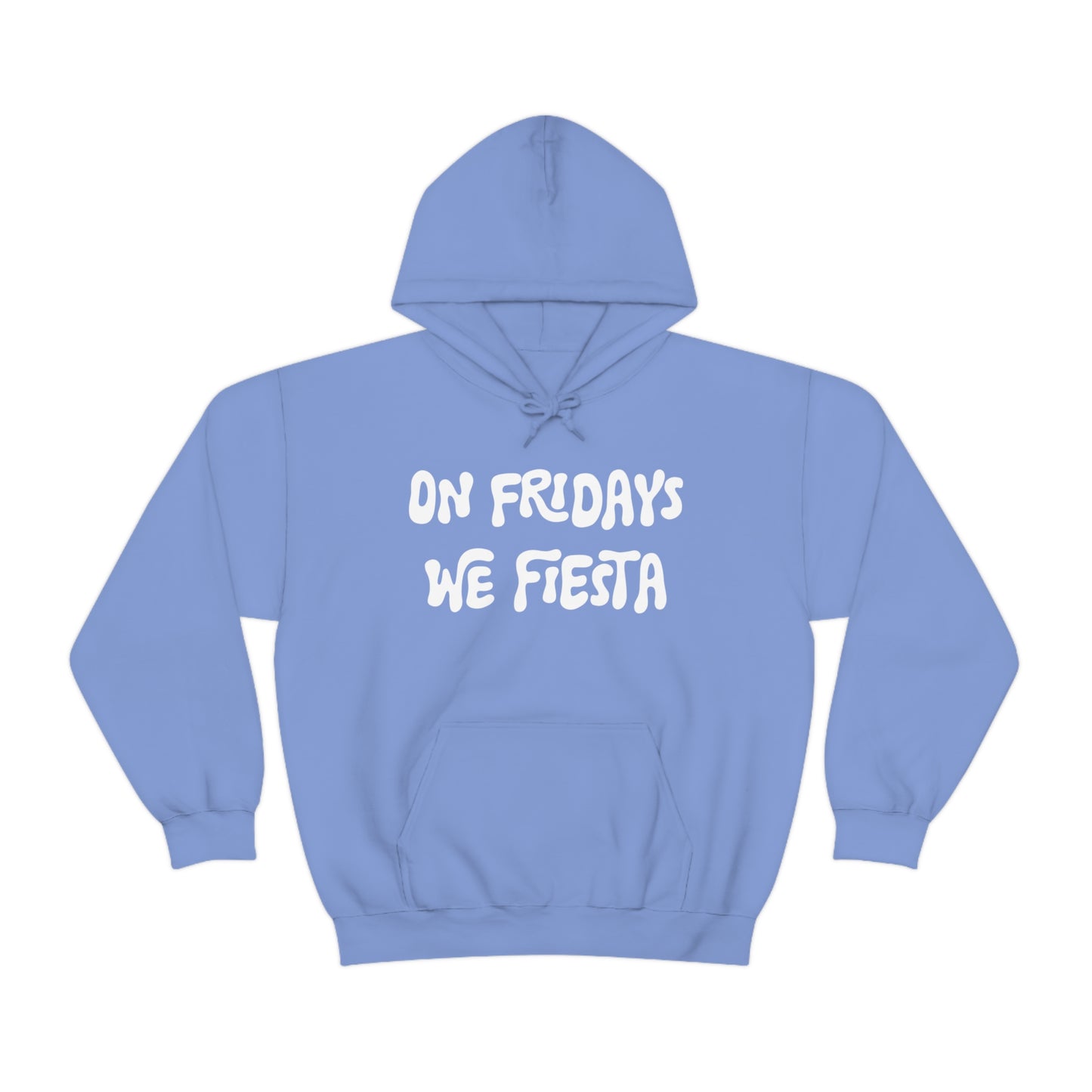 On Fridays We Fiesta - Hooded Sweatshirt - Krista Horton Inspired