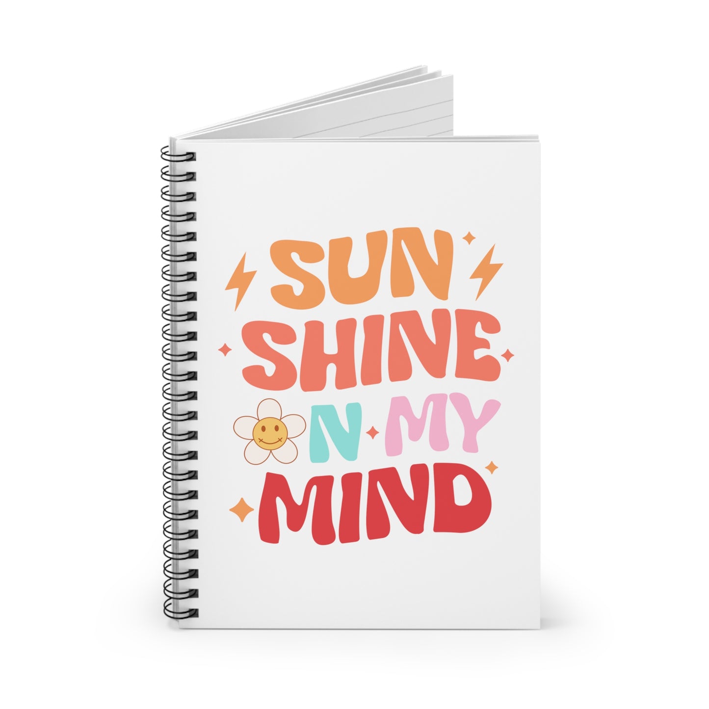 Sunshine On My Mind Spiral Notebook - Ruled Line