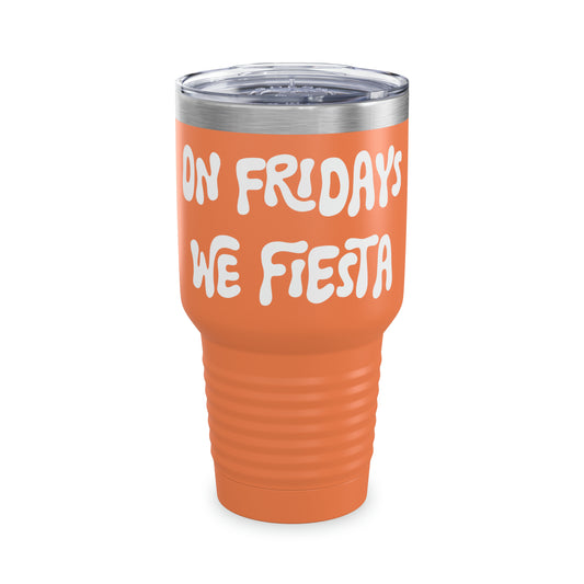 On Fridays We Fiesta Tumbler, 30oz - Krista Horton Inspired