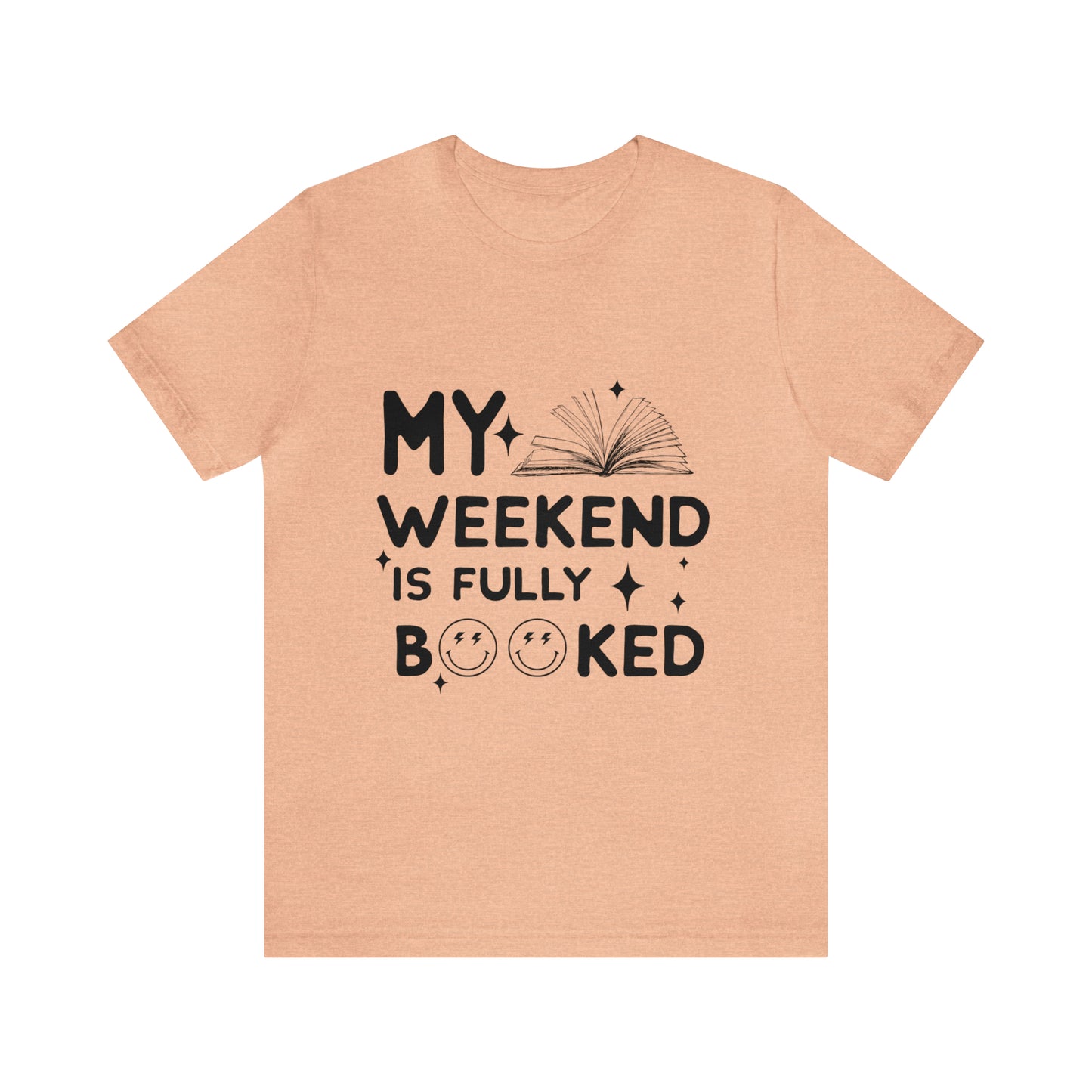 My Weekend Is Fully Booked Adult T-Shirt