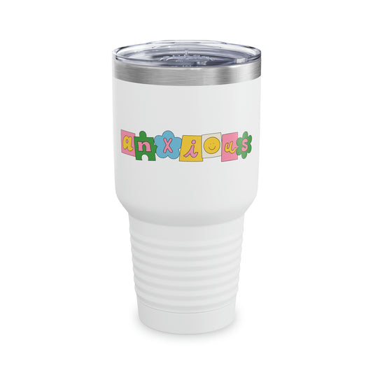 Anxious Tumbler, 30oz