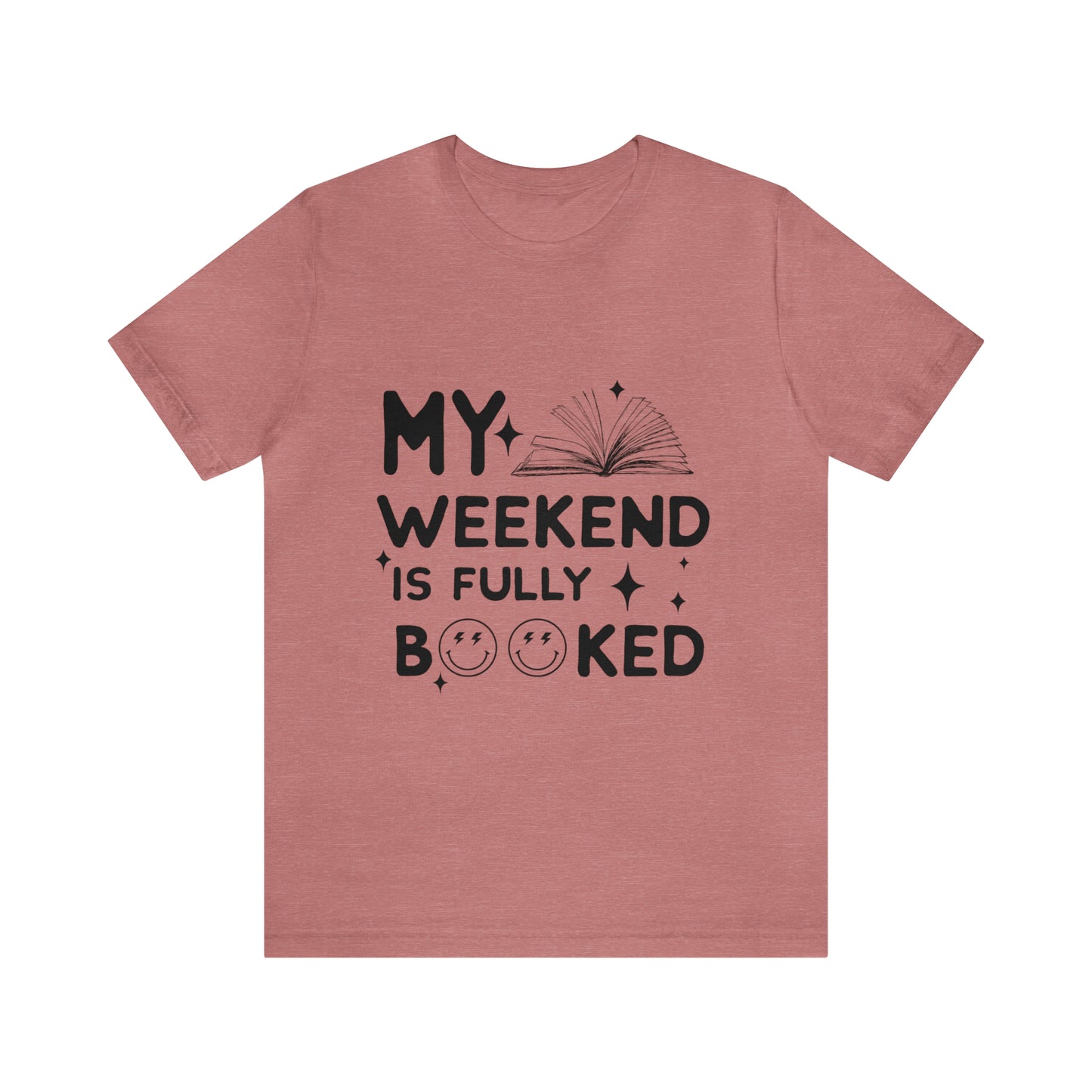 My Weekend Is Fully Booked Adult T-Shirt