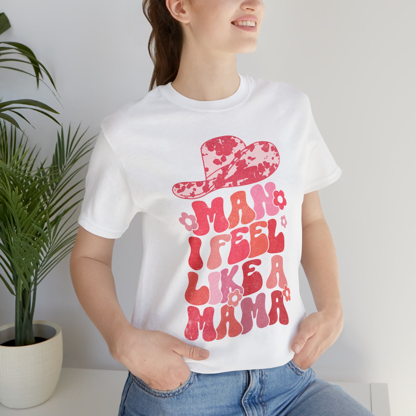 I Feel Like A Mama Adult T-Shirt