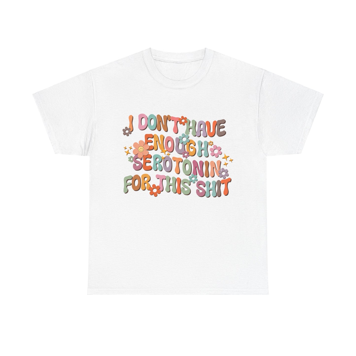 Not Enough Serotonin Adult T-Shirt