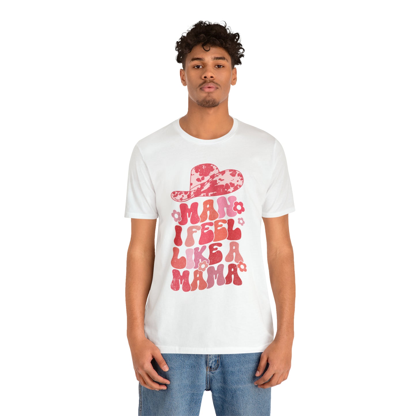 I Feel Like A Mama Adult T-Shirt