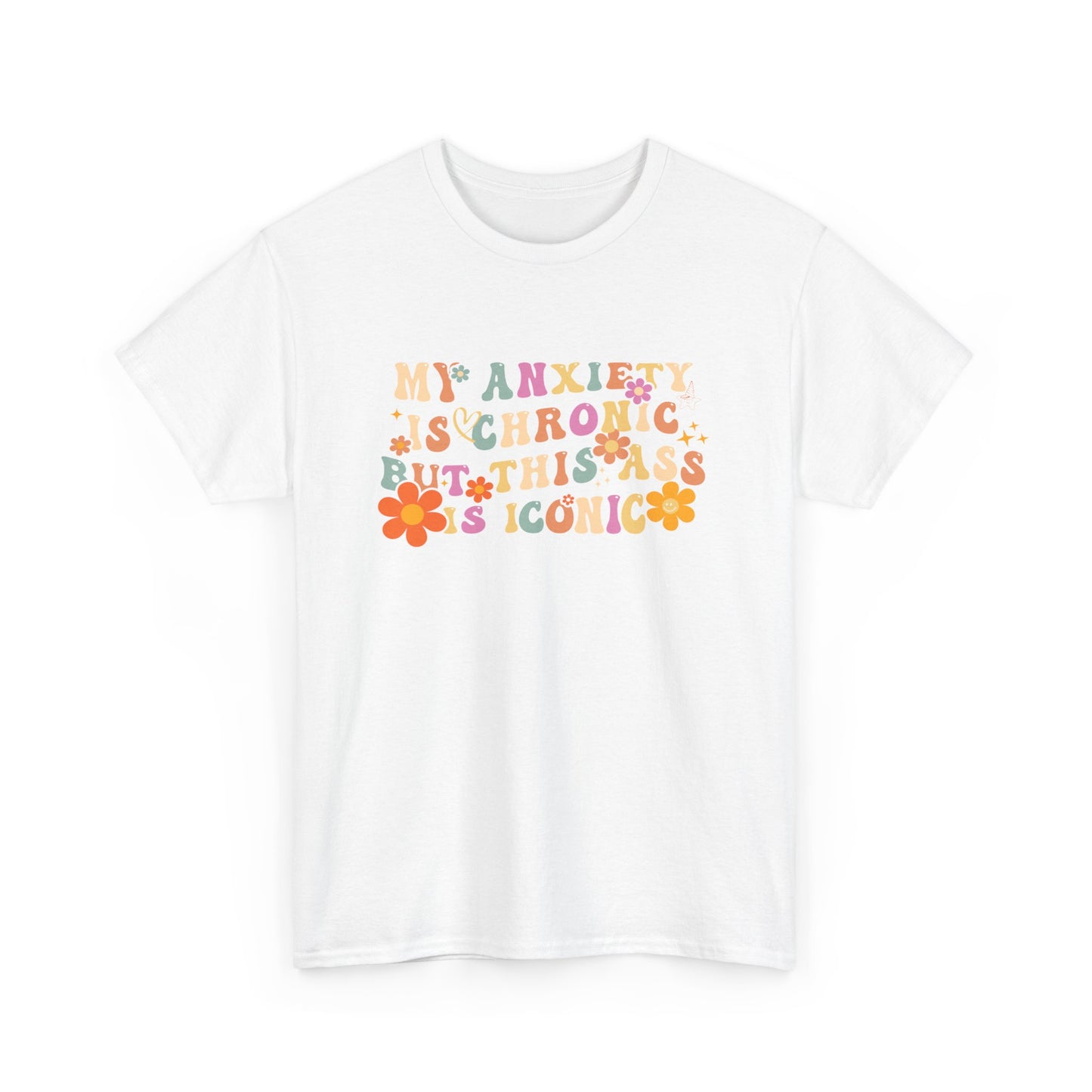 My Anxiety is Chronic Adult T-Shirt