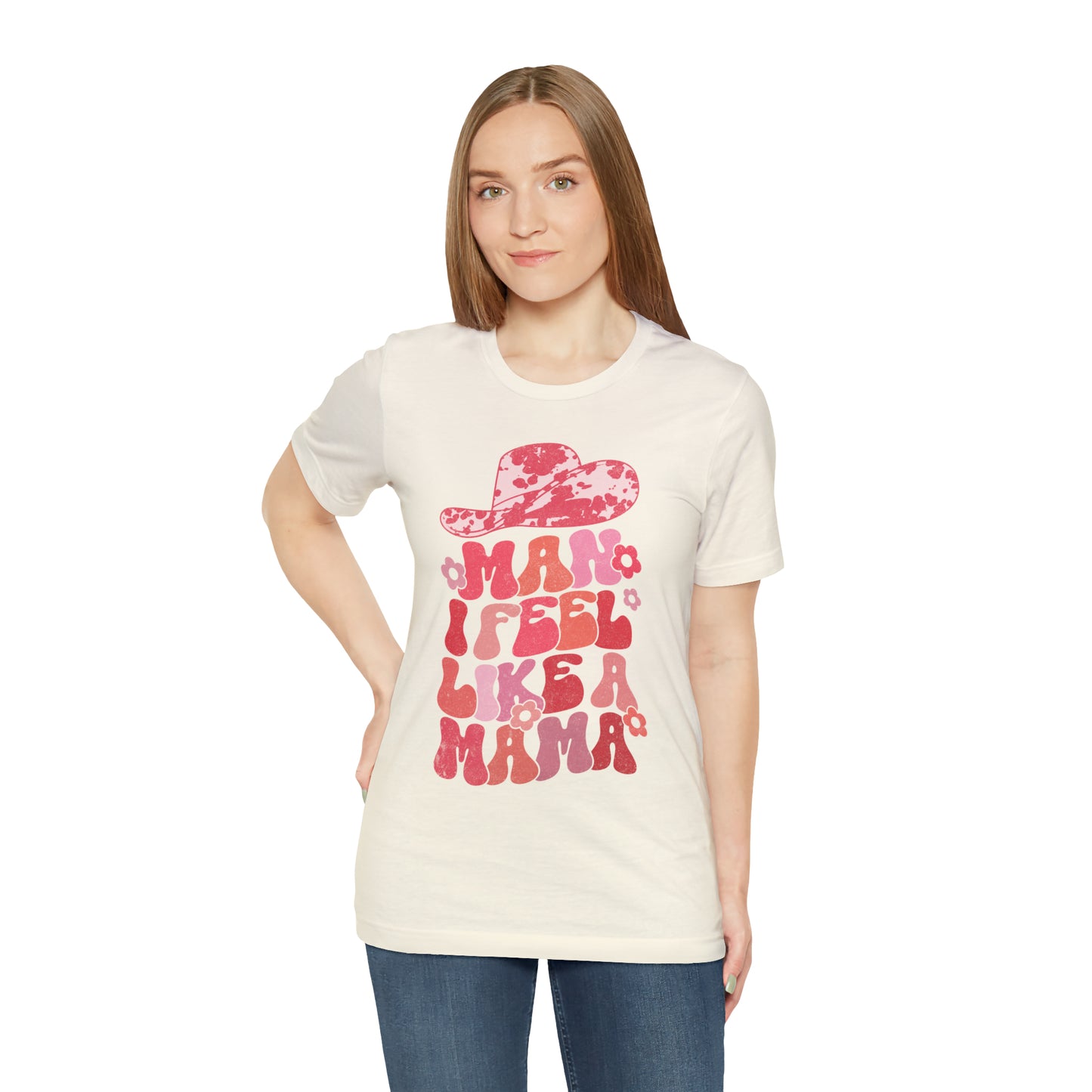 I Feel Like A Mama Adult T-Shirt