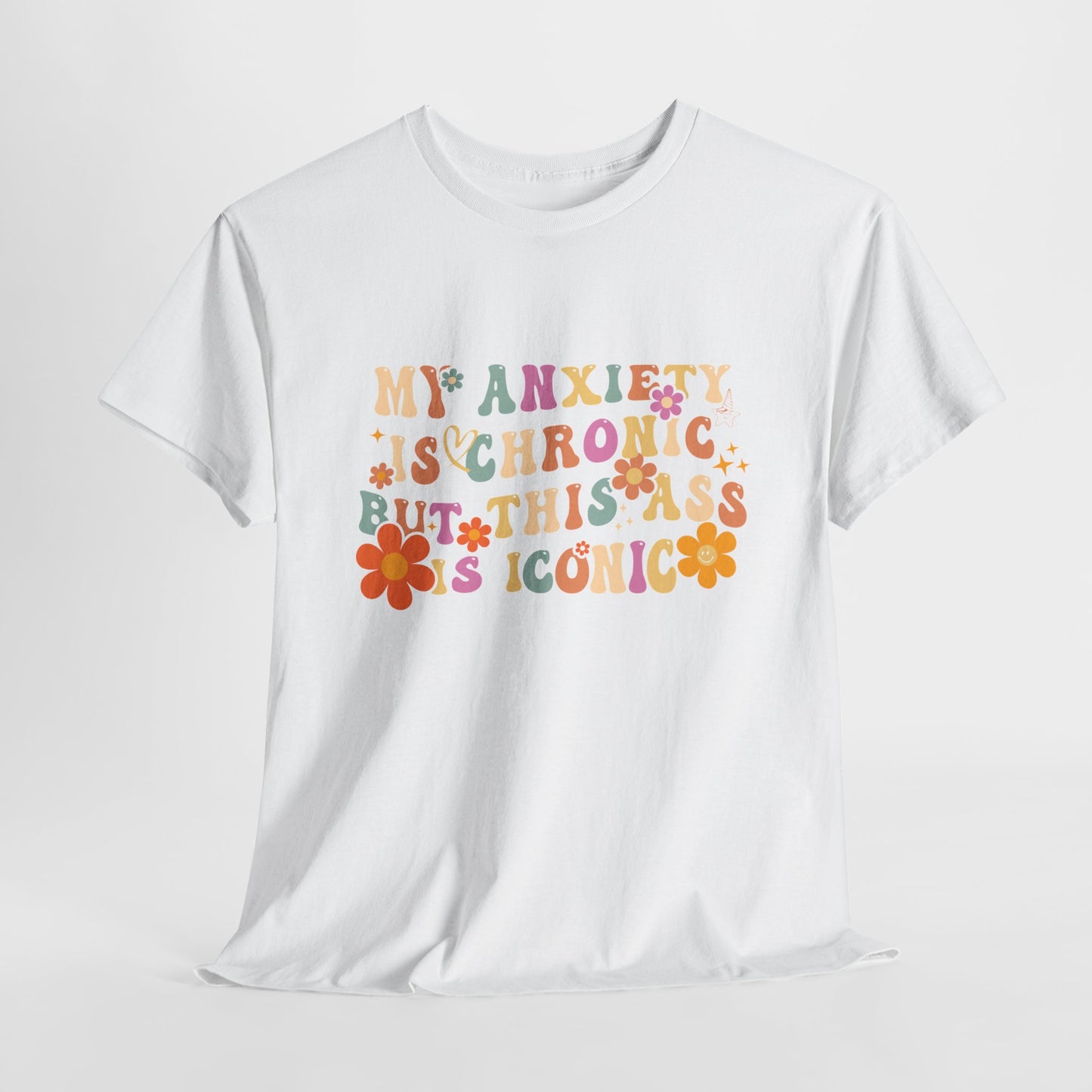 My Anxiety is Chronic Adult T-Shirt