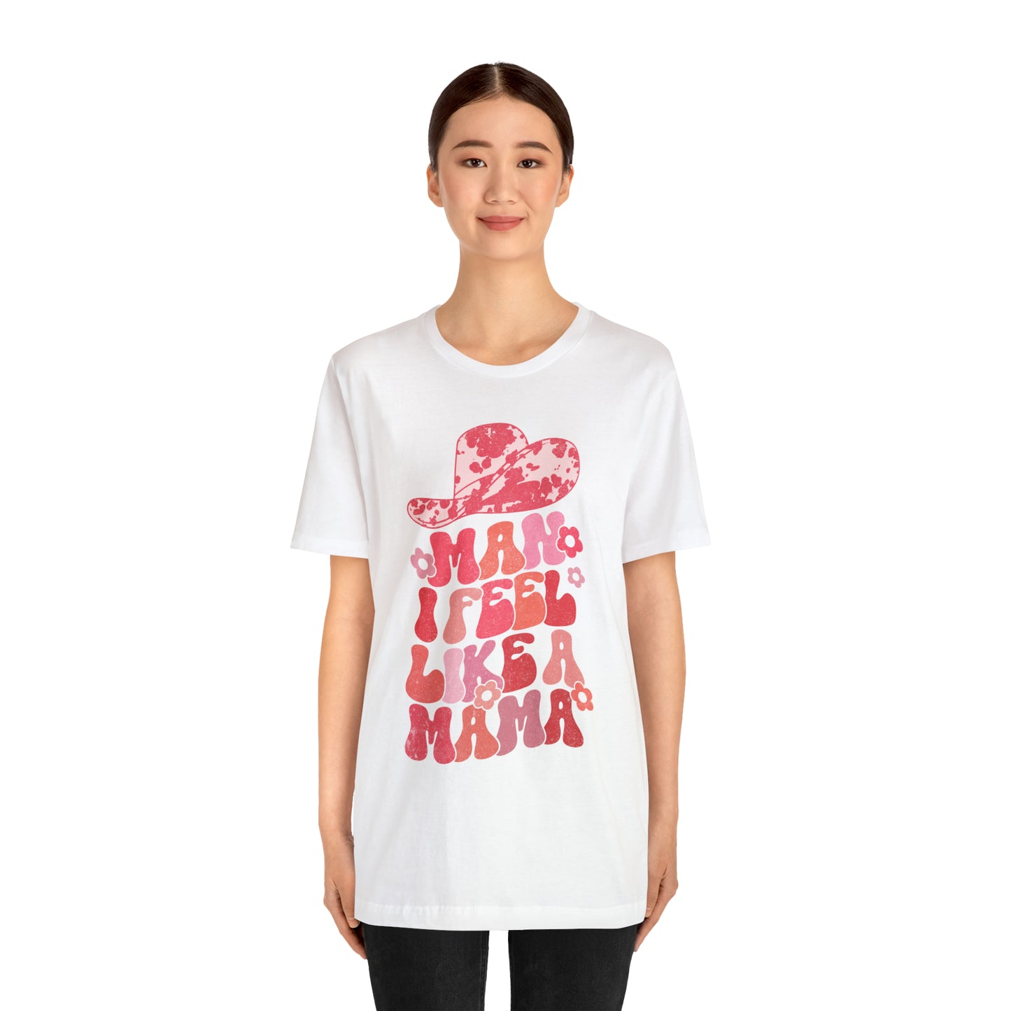 I Feel Like A Mama Adult T-Shirt