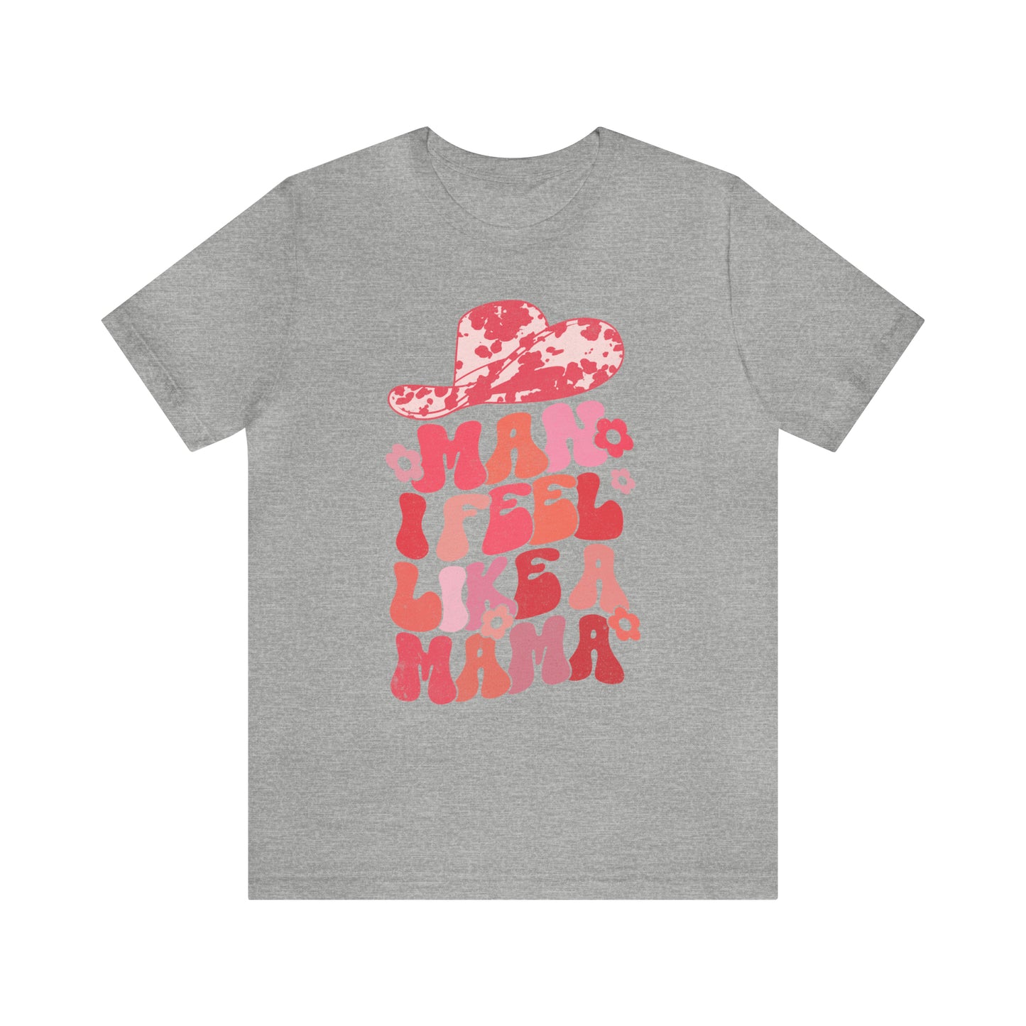 I Feel Like A Mama Adult T-Shirt