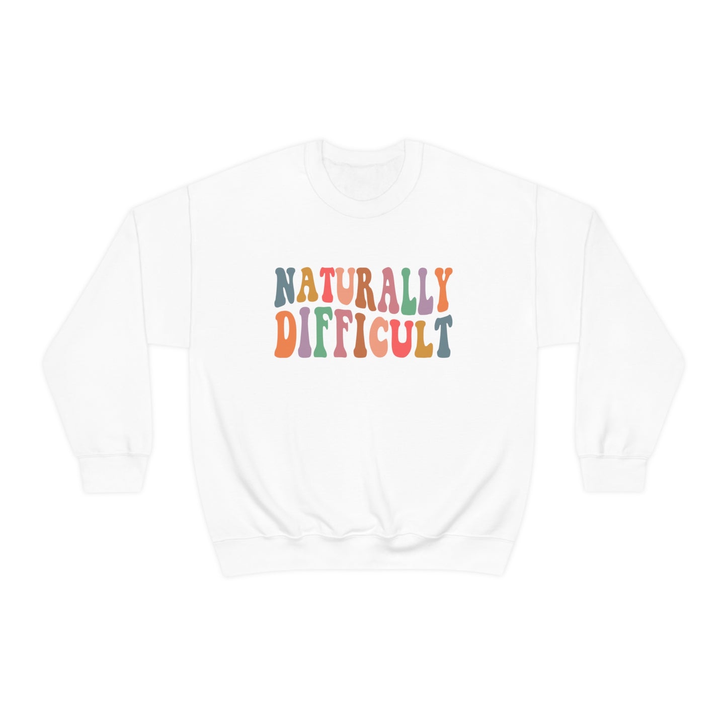 Naturally Difficult Crewneck Sweatshirt