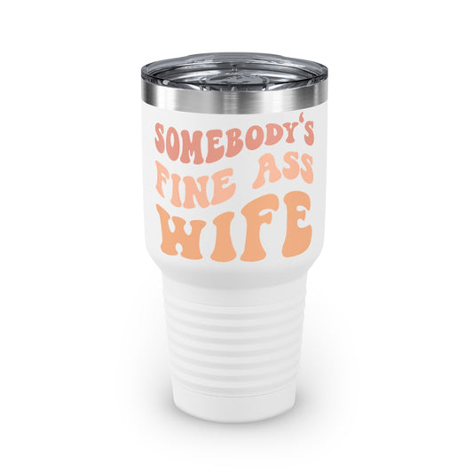 Fine A** Wife Tumbler, 30oz