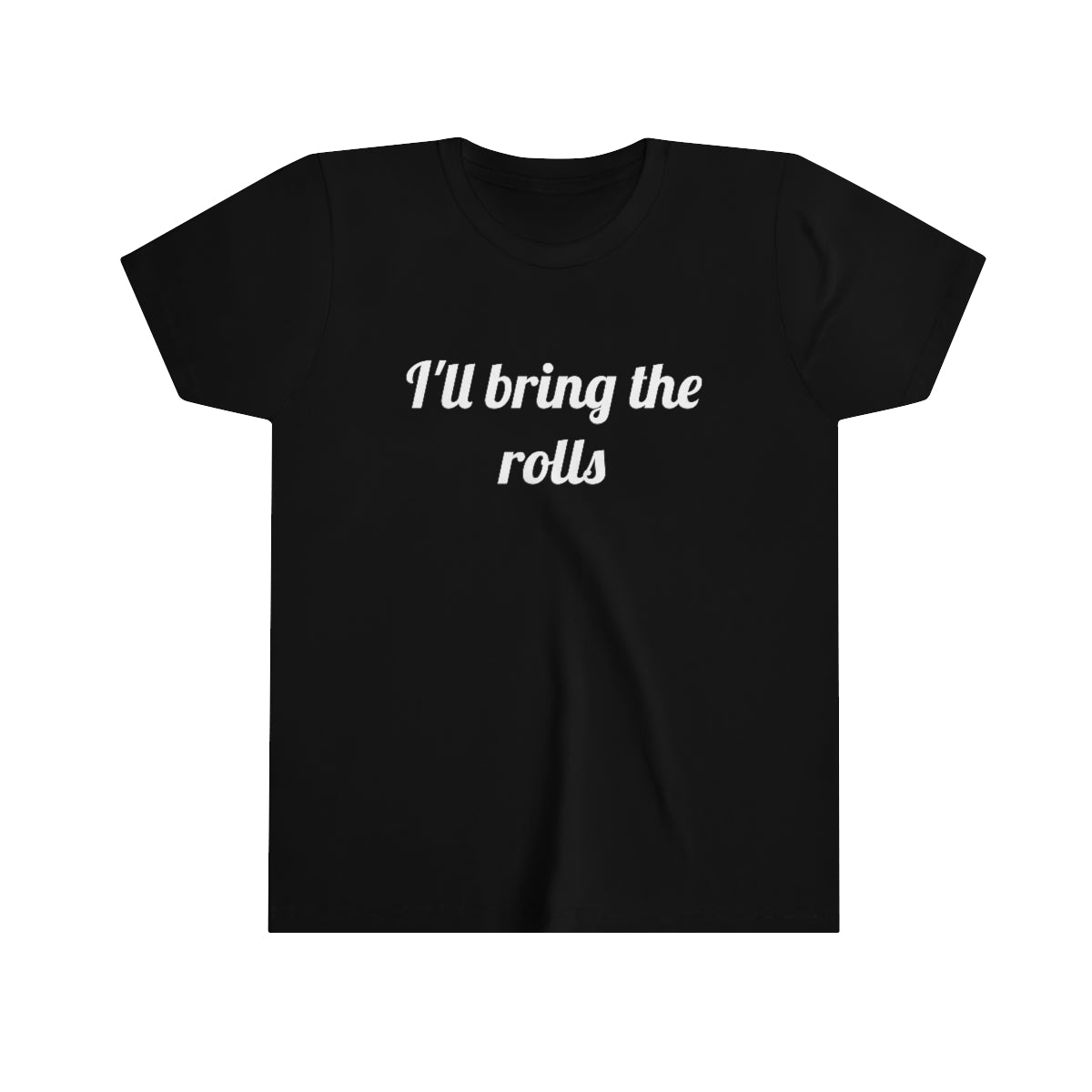 I'll Bring The Rolls Kids T-Shirt - Bella+Canvas