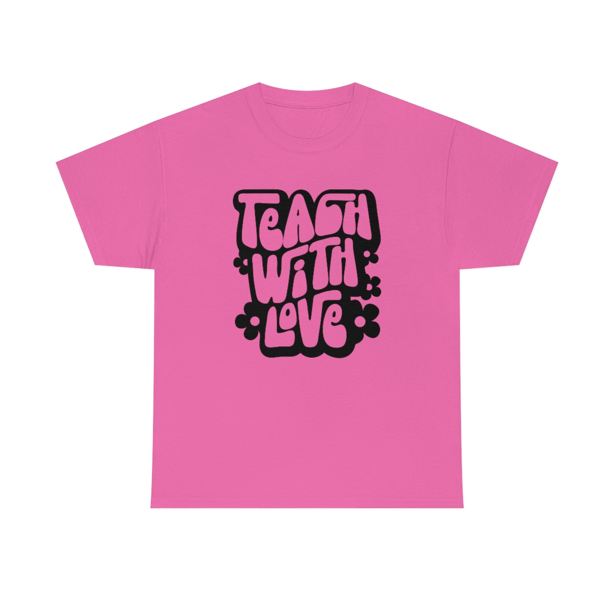 Teach With Love Adult T-Shirt - Black Design