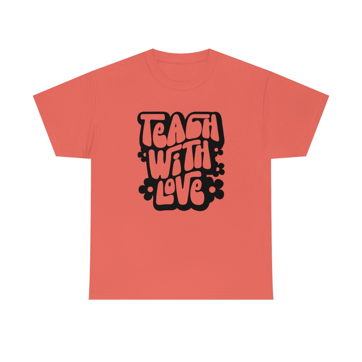 Teach With Love Adult T-Shirt - Black Design