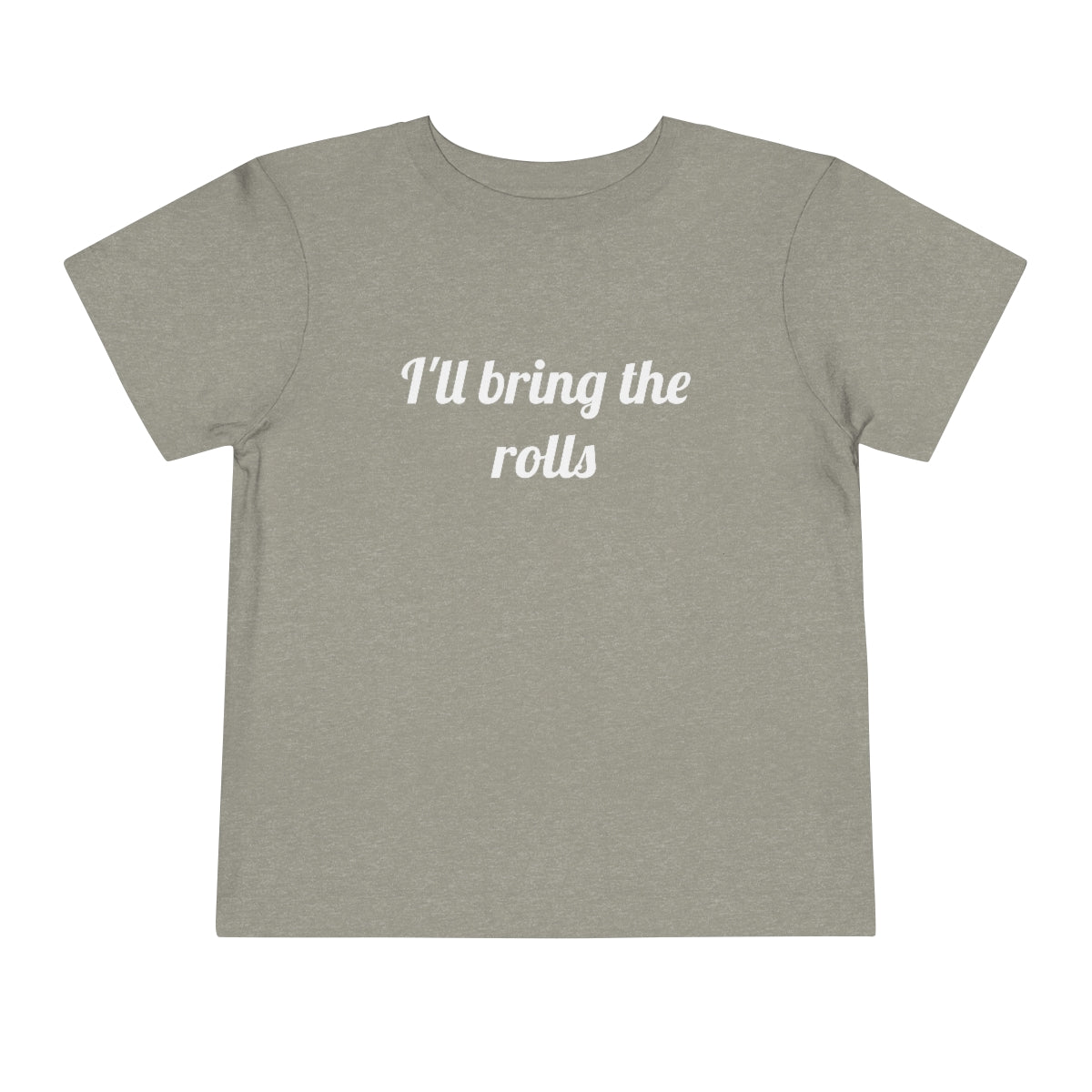 I'll Bring The Rolls Toddler T-Shirt - Bella+Canvas