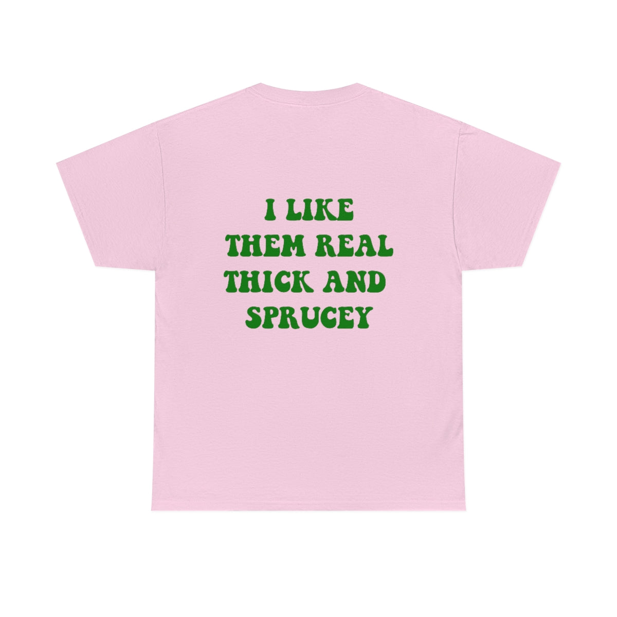 Thick & Sprucey Adult T-Shirt