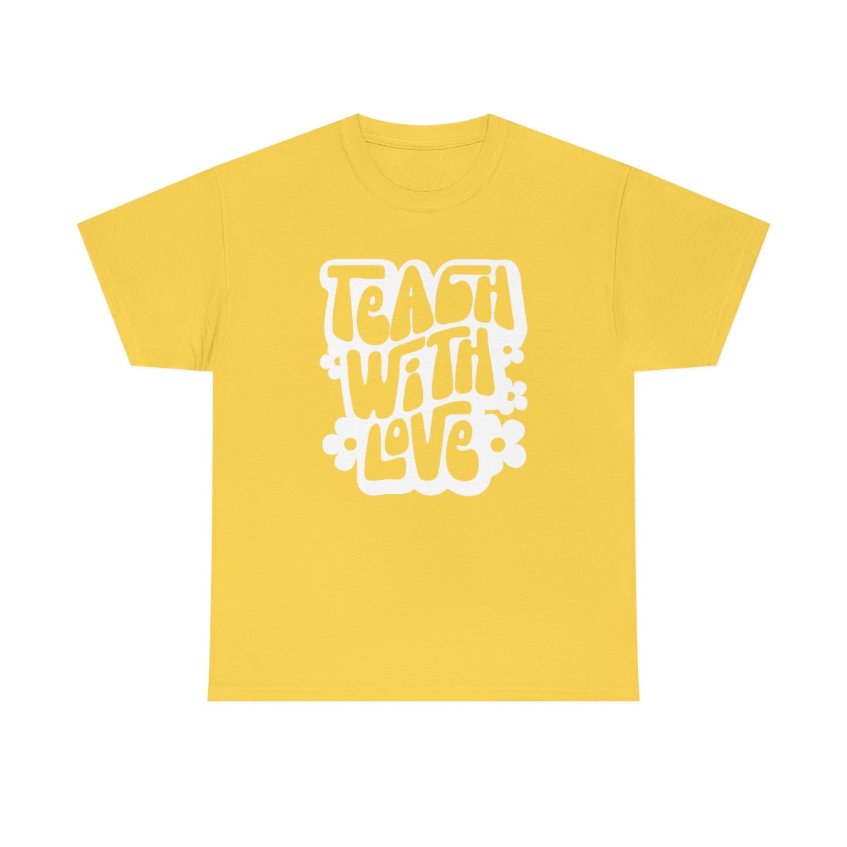 Teach With Love Adult T-Shirt - White Design