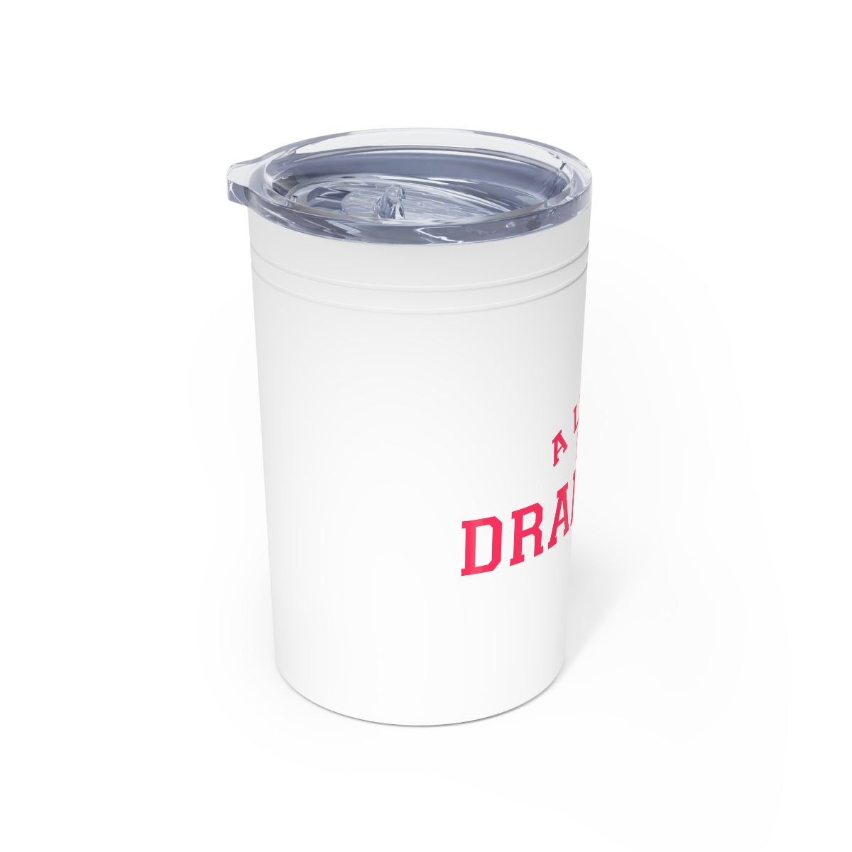 A Little Bit Dramatic Tumbler, 11oz