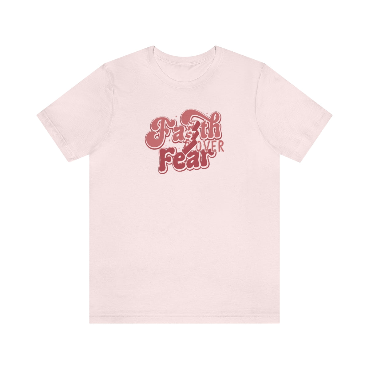 Faith Over Fear Adult T-Shirt - Bella+Canvas