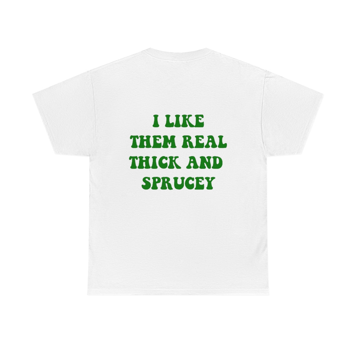 Thick & Sprucey Adult T-Shirt