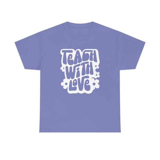 Teach With Love Adult T-Shirt - White Design