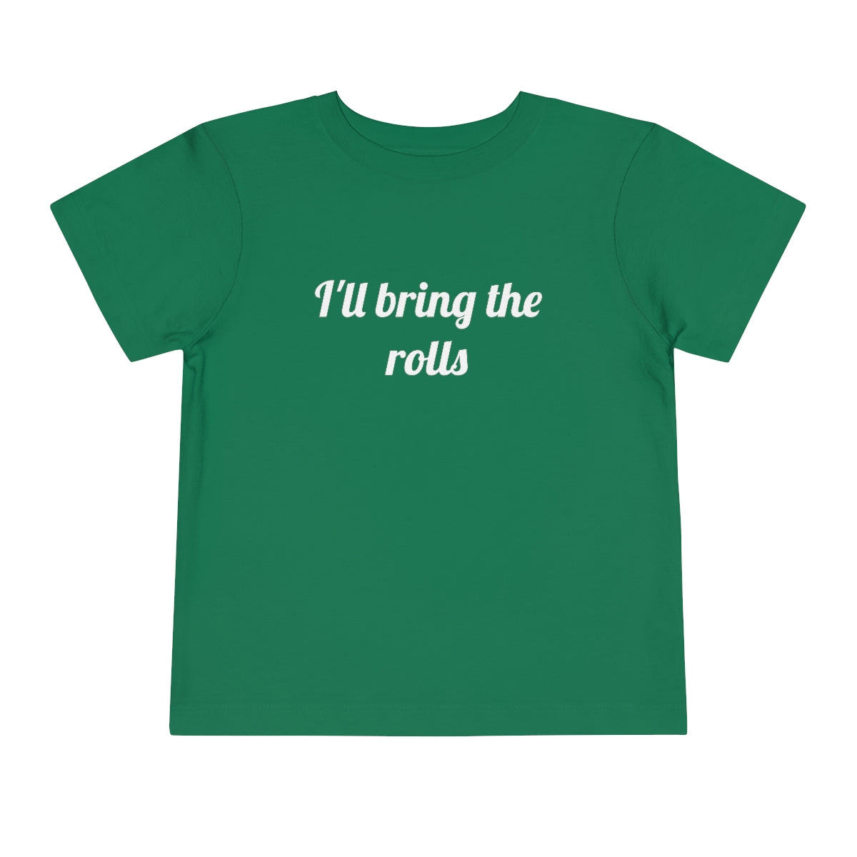 I'll Bring The Rolls Toddler T-Shirt - Bella+Canvas