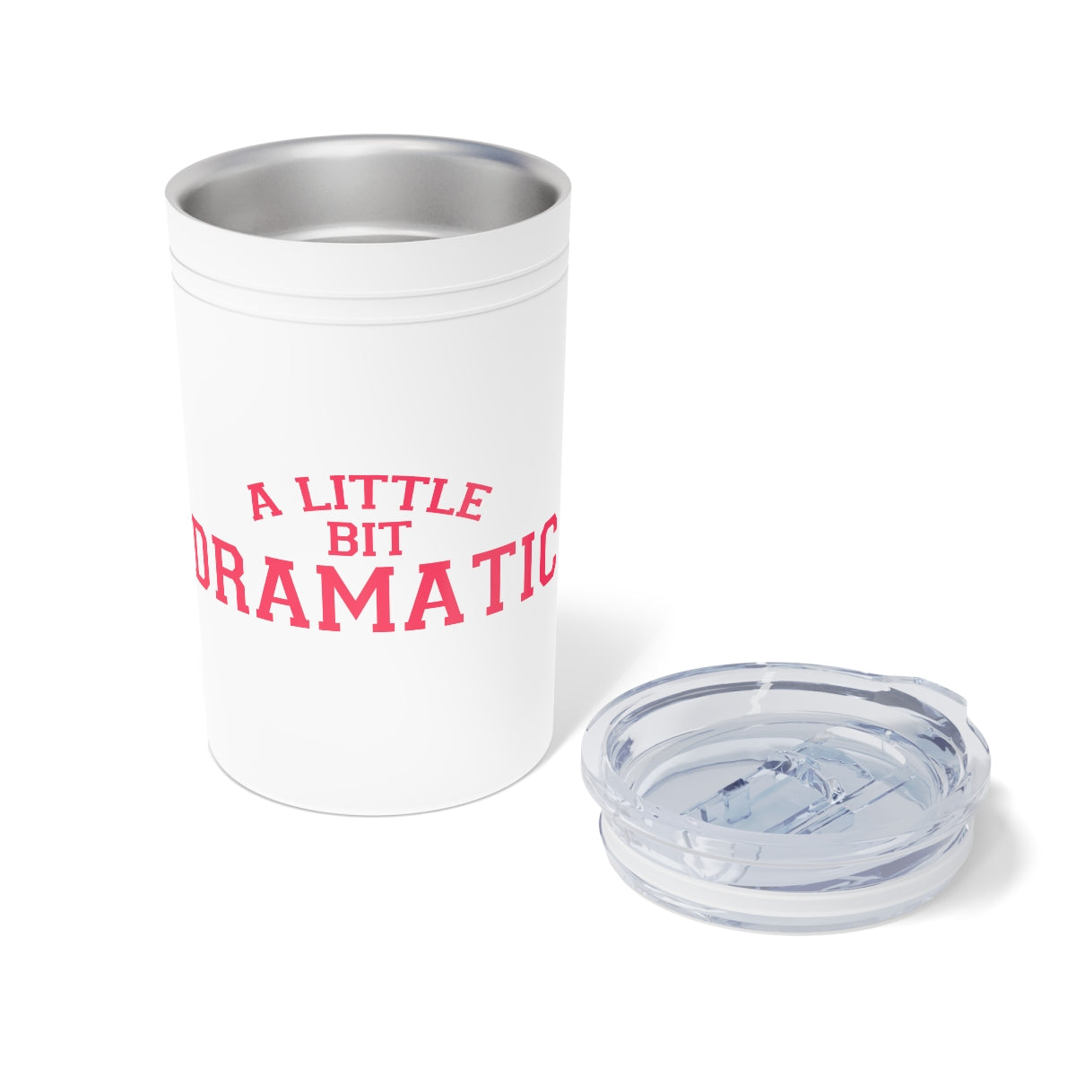 A Little Bit Dramatic Tumbler, 11oz