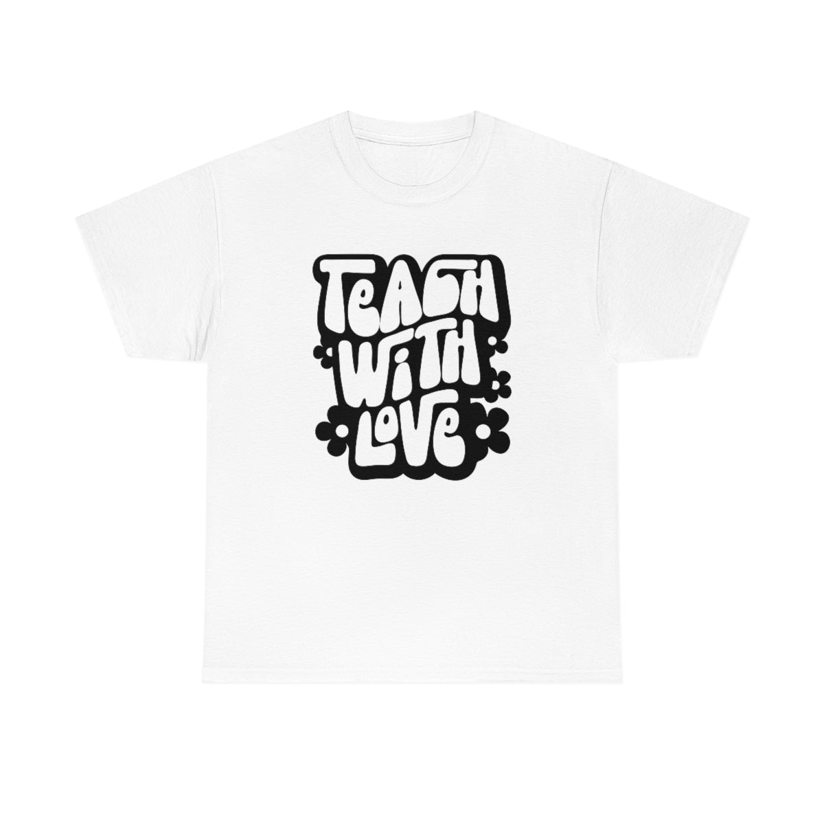 Teach With Love Adult T-Shirt - Black Design