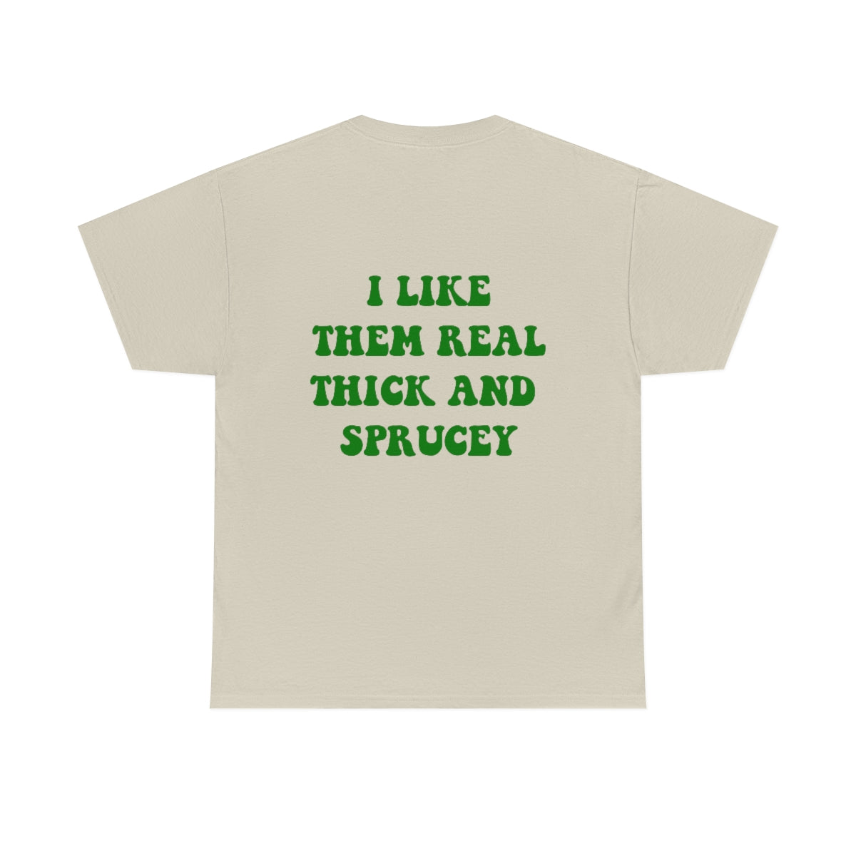 Thick & Sprucey Adult T-Shirt