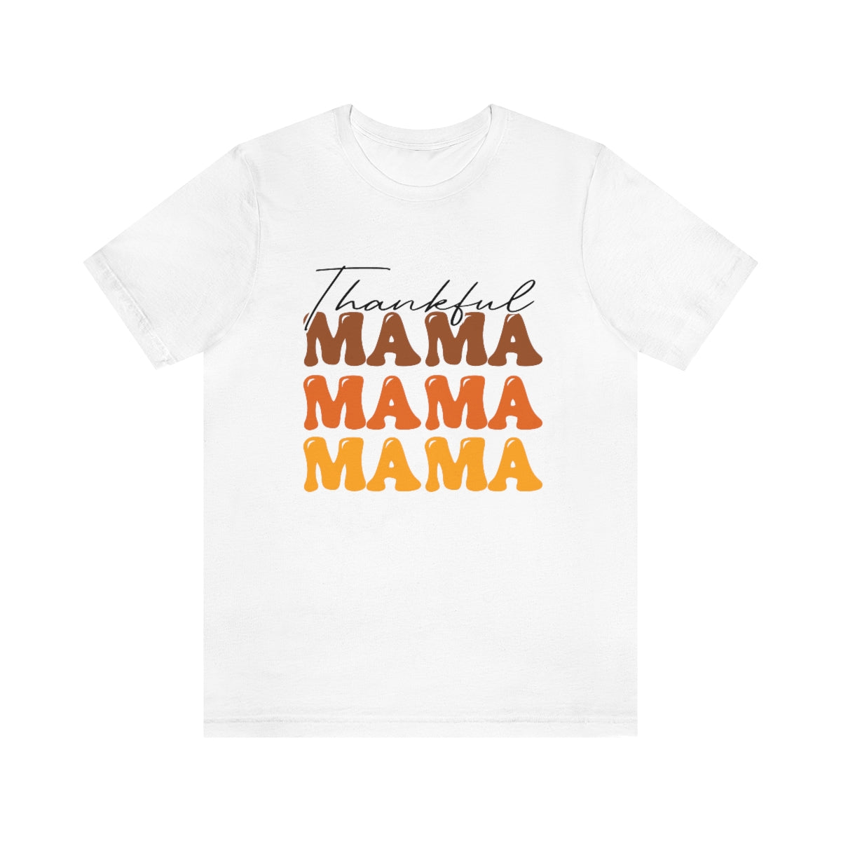 Thankful Mama Adult T-Shirt - Bella+Canvas