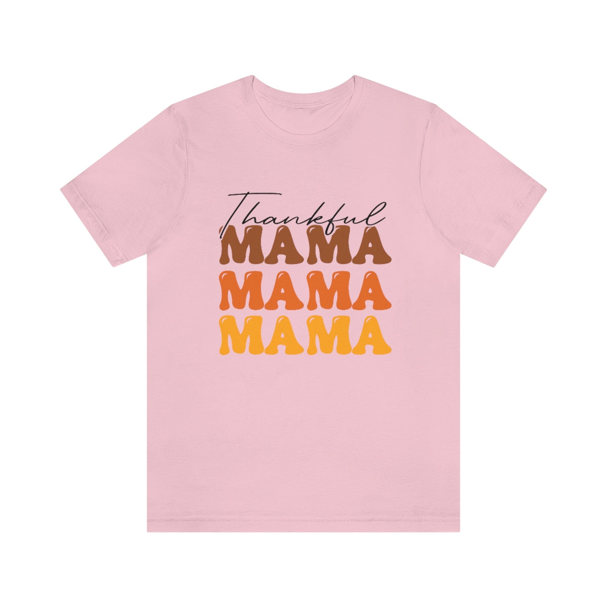 Thankful Mama Adult T-Shirt - Bella+Canvas