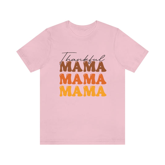 Thankful Mama Adult T-Shirt - Bella+Canvas