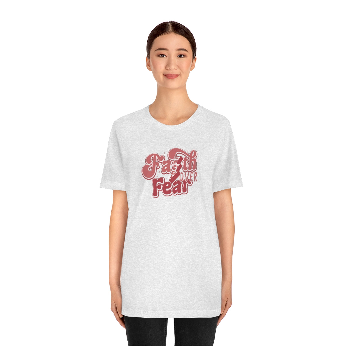 Faith Over Fear Adult T-Shirt - Bella+Canvas