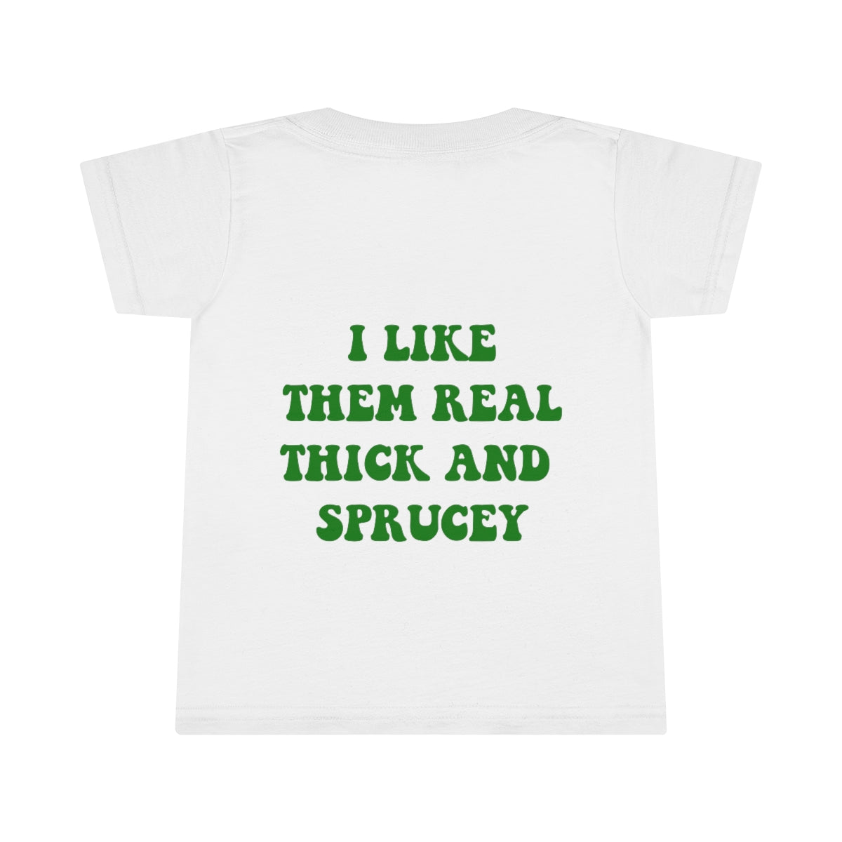 Thick & Sprucey Toddler T-Shirt