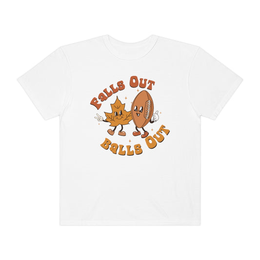 Falls Out Balls Out Adult T-Shirt - Comfort Colors