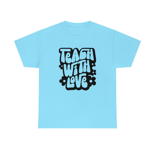 Teach With Love Adult T-Shirt - Black Design